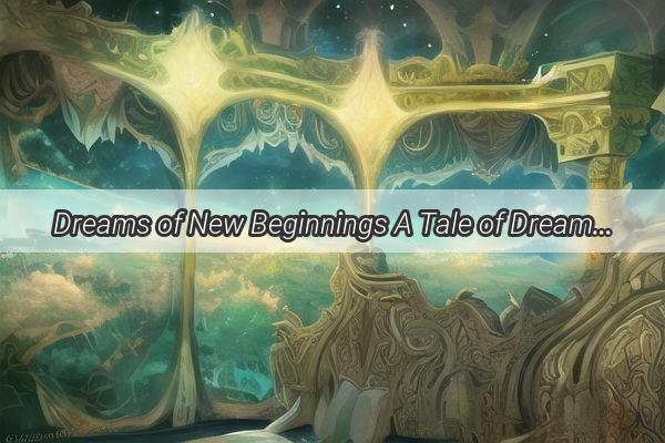 Dreams of New Beginnings A Tale of Dreams and the Joy of Parenthood